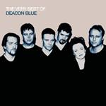 Deacon Blue : The Very Best of Deacon Blue Deacon Blue : The Very Best of Deacon Blue